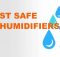Are Dehumidifiers Safe